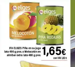 Cash Ifa IFA ELIGES Piña en su jugo lata o Melocotón en almíbar extra lata oferta
