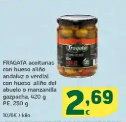 HiperDino FRAGATA aceitunas con hueso aliño andaluz o verdial con hueso aliño del abuelo o manzanilla gazpacha oferta