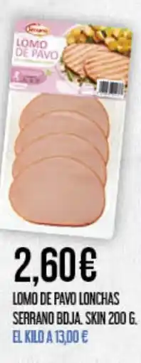 Claudio Lomo de pavo lonchas serrano bdja. skin oferta