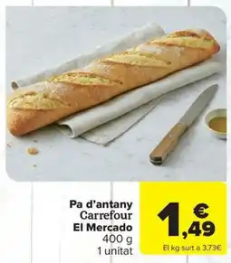 Carrefour Market Pa d'antany Carrefour El Mercado oferta