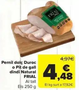 Carrefour Market FRIAL Pernil dolç Duroc o Pit de gall dindi Natural oferta