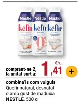 BonpreuEsclat NESTLÉ Quefir natural, desnatat o amb gust de maduixa oferta