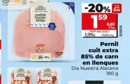 Dia Pernil cuit extra 85% de carn en llenques oferta