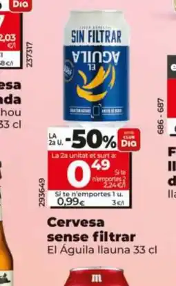 Dia EL AGUILA Cervesa sense filtrar oferta
