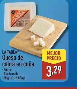 ALDI LA TABLA Queso de cabra en cuña oferta