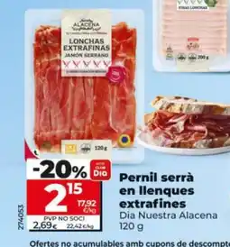 Dia Pernil serrà en llenques extrafines oferta