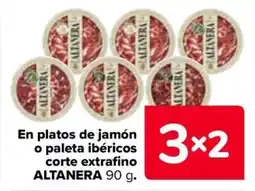 Carrefour ALTANERA En platos de jamón o paleta ibéricos corte extrafino oferta
