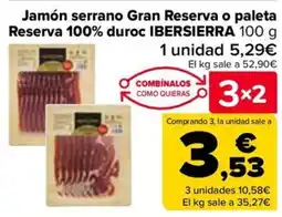 Carrefour IBERSIERRA Jamón serrano Gran Reserva o paleta Reserva 100% duroc oferta