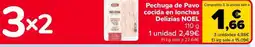 Carrefour NOEL Pechuga de Pavo Comprando 3, la unidad sale a cocida en lonchas Delizias oferta