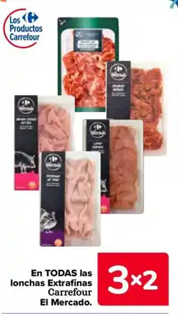 Carrefour En todas las lonchas extrafinas carrefour el mercado. oferta