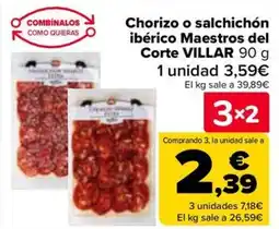 Carrefour VILLAR Chorizo o salchichón ibérico Maestros del Corte oferta
