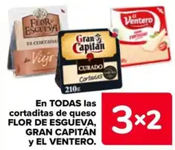 Carrefour FLOR DE ESGUEVA, GRAN CAPITÁN y EL VENTERO En todas las cortaditas de queso oferta