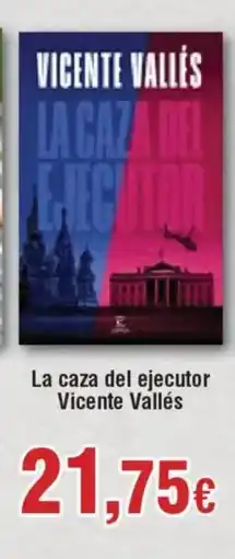 Hiper FROIZ La caza del ejecutor Vicente Vallés oferta