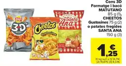 Carrefour Express ,MATUTANO CHEETOS,SANTA ANA Cons 3D Formatge i bacó Gustosines o patates fregides oferta