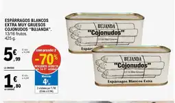E.Leclerc BUJANDA Espárragos blancos extra muy gruesos cojonudos oferta