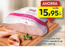 FROIZ Pechuga pavo Froiz entera reducida en sal 94% carne oferta