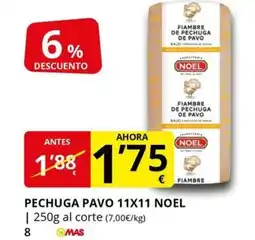 Supermercados MAS Pechuga pavo 11x11 noel oferta