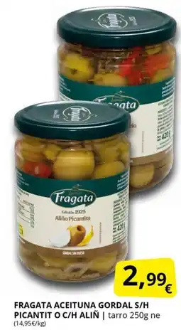 Supermercados MAS FRAGATA Aceituna gordal s/h picantit o c/h aliñ oferta