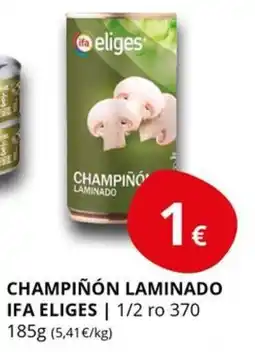 Supermercados MAS IFA ELIGES Champiñón laminado oferta