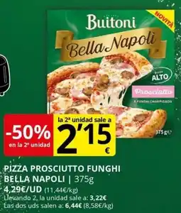 Supermercados MAS BELLA NAPOLI Pizza prosciutto funghi oferta