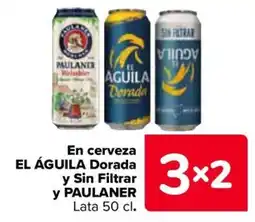 Carrefour EL ÁGUILA y PAULANER En cerveza Dorada y Sin Filtrar oferta