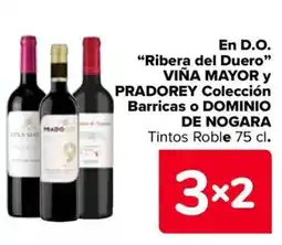 Carrefour En d.o. "ribera del duero" viña mayor y pradorey colección barricas o dominio de nogara tintos roble oferta