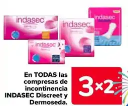 Carrefour INDASEC En todas las compresas de incontinencia discreet y dermoseda. oferta