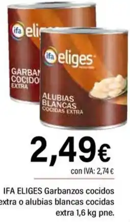 Cash Ifa IFA ELIGES Garbanzos cocidos extra o alubias blancas cocidas extra oferta