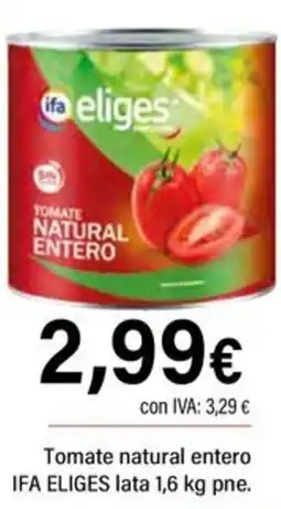 Cash Ifa IFA ELIGES Tomate natural entero oferta