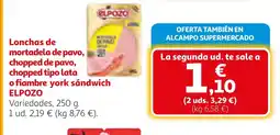 Alcampo ELPOZO Lonchas de mortadela de pavo, chopped de pavo, chopped tipo lata o fiambre york sándwich oferta