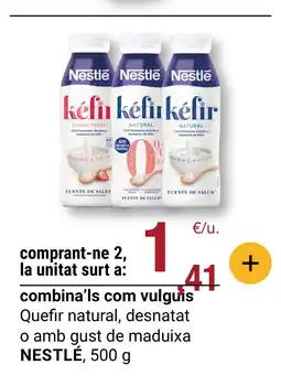 BonpreuEsclat NESTLÉ Quefir natural, desnatat o amb gust de maduixa oferta