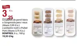 BonpreuEsclat BONPREU Croquetes de pernil ibèric o gorgonzola pera i nous o pollastre rostit o pulled pork oferta