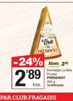 SPAR Fragadis PRÉSIDENT Formatge Le Brie Puntes oferta