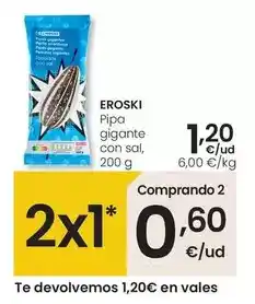 Eroski Eroski - pipas gigante con sal oferta
