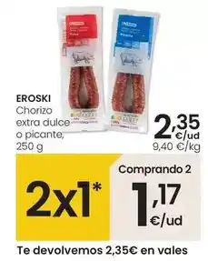 Eroski Eroski - chorizo extra dulce o picante oferta
