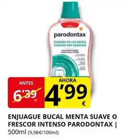 Supermercados MAS PARODONTAX Enjuague bucal menta suave o frescor intenso oferta
