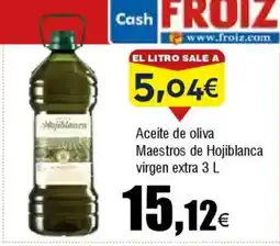 Cash FROIZ Aceite de oliva Maestros de Hojiblanca virgen extra oferta