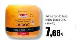 Cash FROIZ Jamón cocido froiz entero duroc 94% carne kg oferta