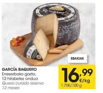 Eroski García Baquero Erreserbako Gazta, 12 Hilabetez Ondua oferta