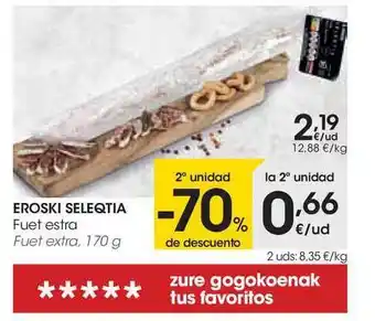 Eroski Eroski Seleqtia Fuet Extra 170g oferta