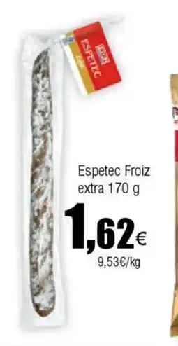 Cash FROIZ Espetec Froiz extra oferta