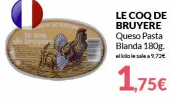 PrimaPrix Le Coq De Bruyere Queso Pasta Blanda 180g oferta