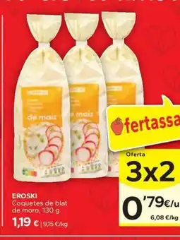 Caprabo EROSKI Coquetes de blat de moro oferta