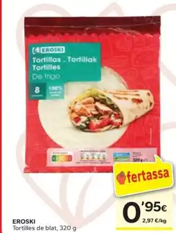 Caprabo EROSKI Tortilles de blat oferta