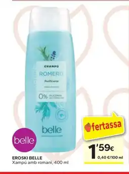 Caprabo EROSKI BELLE Xampú amb romaní oferta
