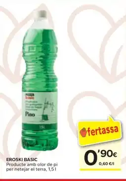 Caprabo EROSKI BASIC Producte amb olor de pi per netejar el terra oferta