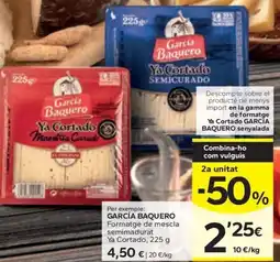 Caprabo GARCÍA BAQUERO Formatge de mescla semimadurat Ya Cortado oferta