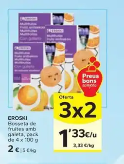 Caprabo EROSKI Bosseta de fruites amb galeta oferta