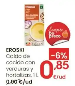 Eroski EROSKI Caldo de cocido con verduras y hortalizas oferta