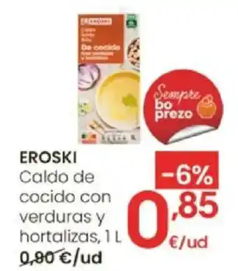 Eroski EROSKI Caldo de cocido con verduras y hortalizas oferta